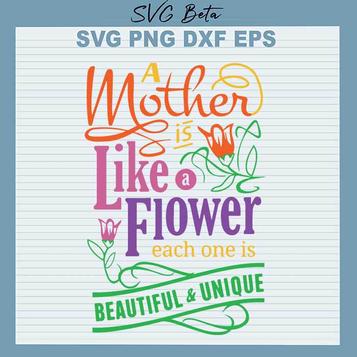 A mother is like a flower svg
