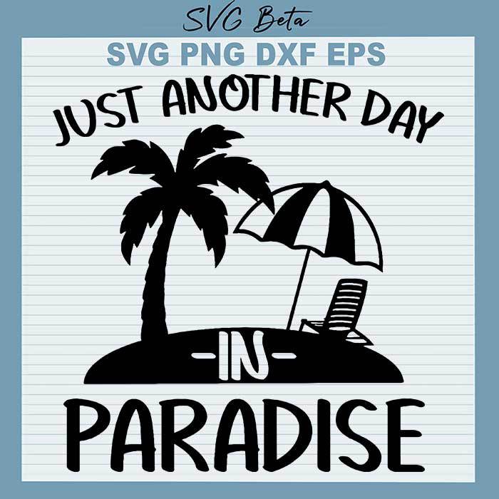Just another day in paradise svg