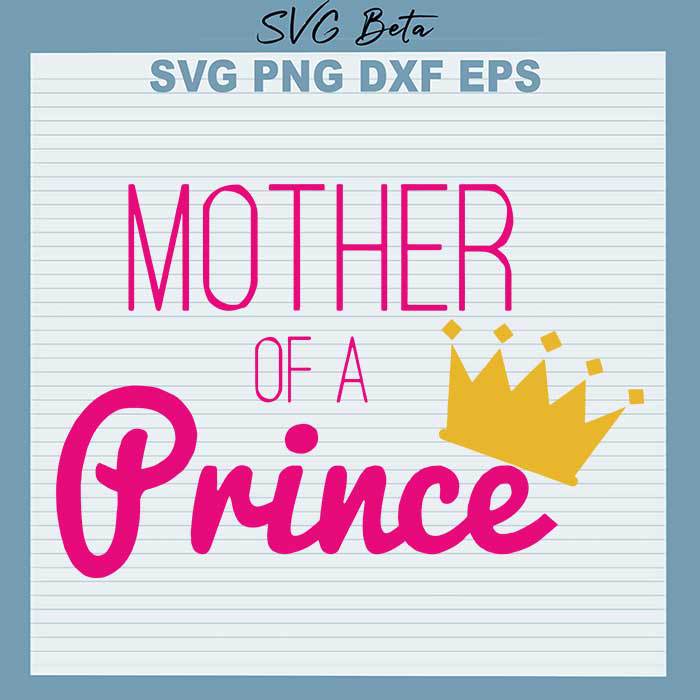 Mother of a prince svg