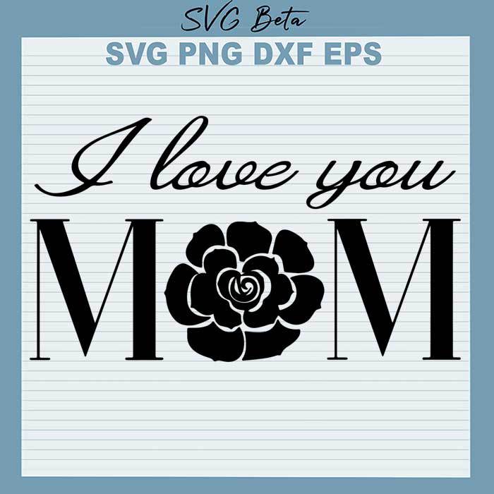 Love you Mom svg