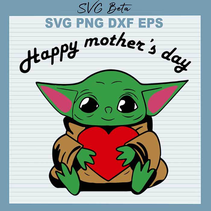 Baby Yoda happy Mothers Day svg