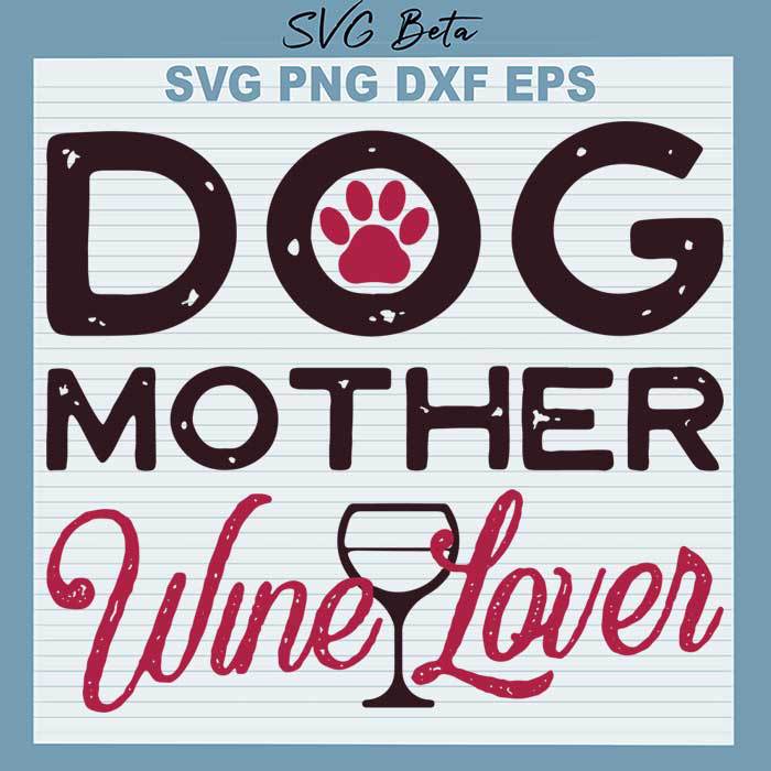 Dog mother wine lover svg