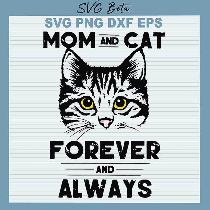 Mom and cat forever always svg, Cat mom svg cut file