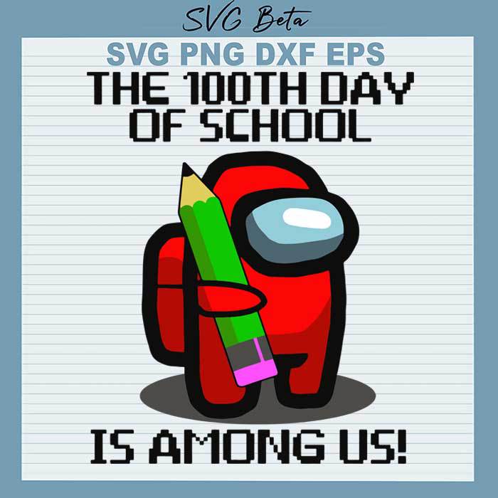The 100th day of school among us svg