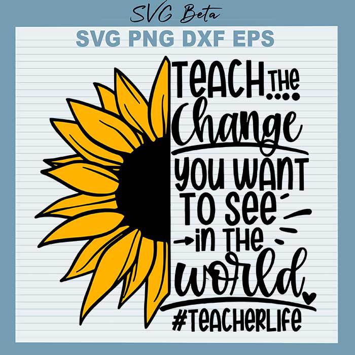 Teach the change you want to see svg cut file for cricut silhouette studio handmade