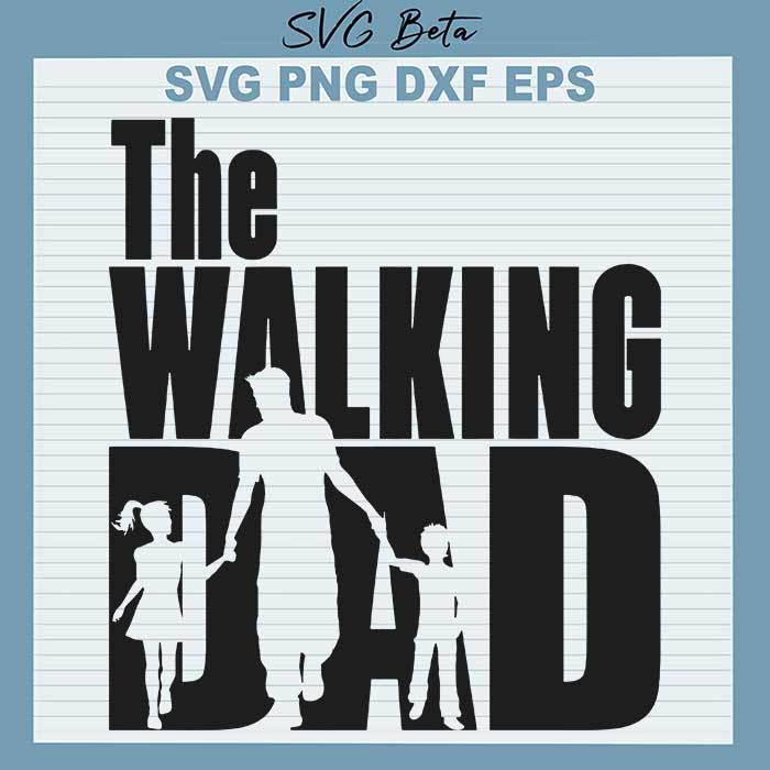 The walking dad svg