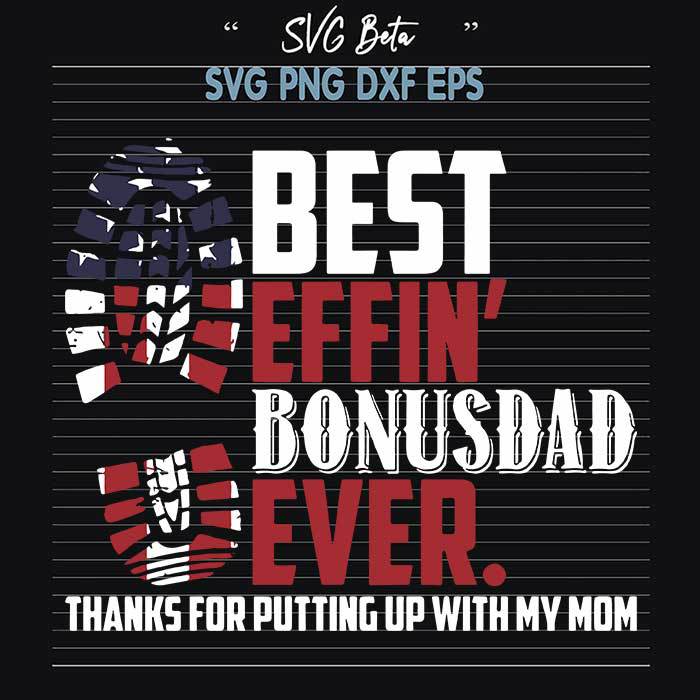 Best effin bonus dad ever USA flag svg