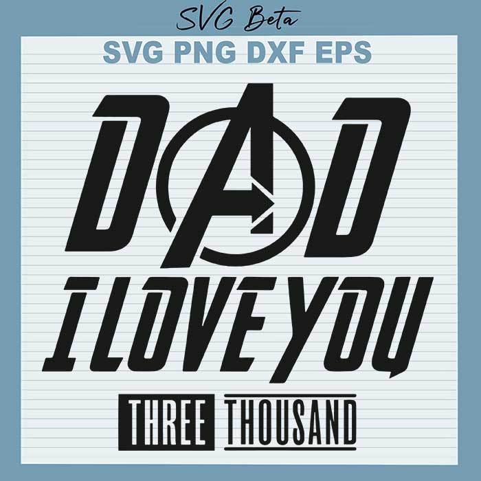 Dad I Love you 3000 svg