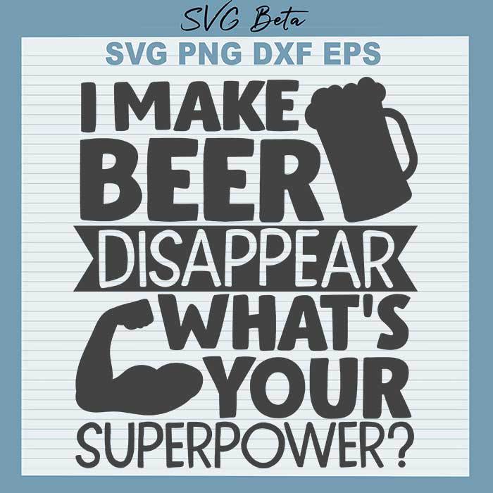 I make beer disappear what's your superpower svg