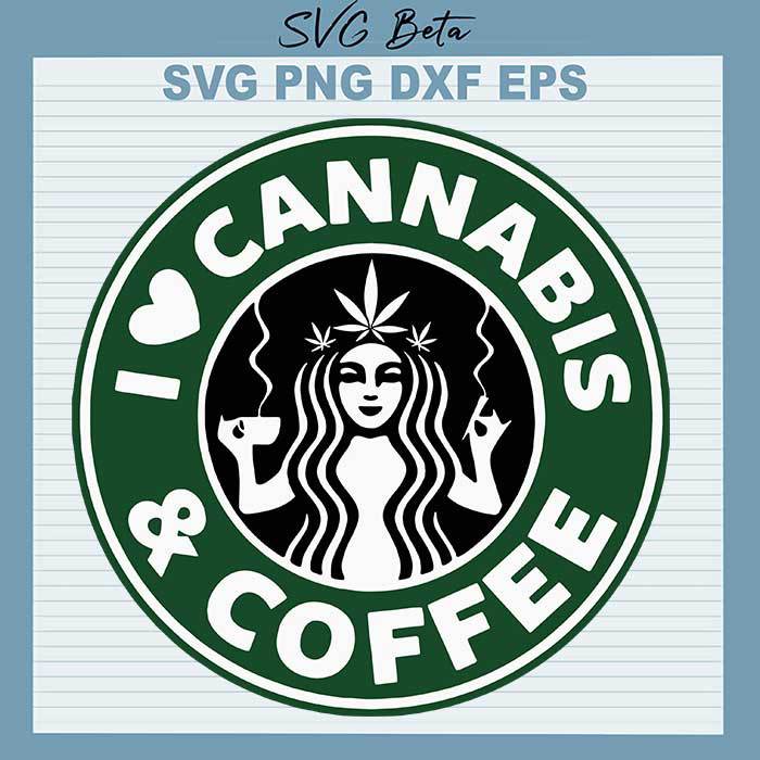 I Love Cannabis and Coffee svg