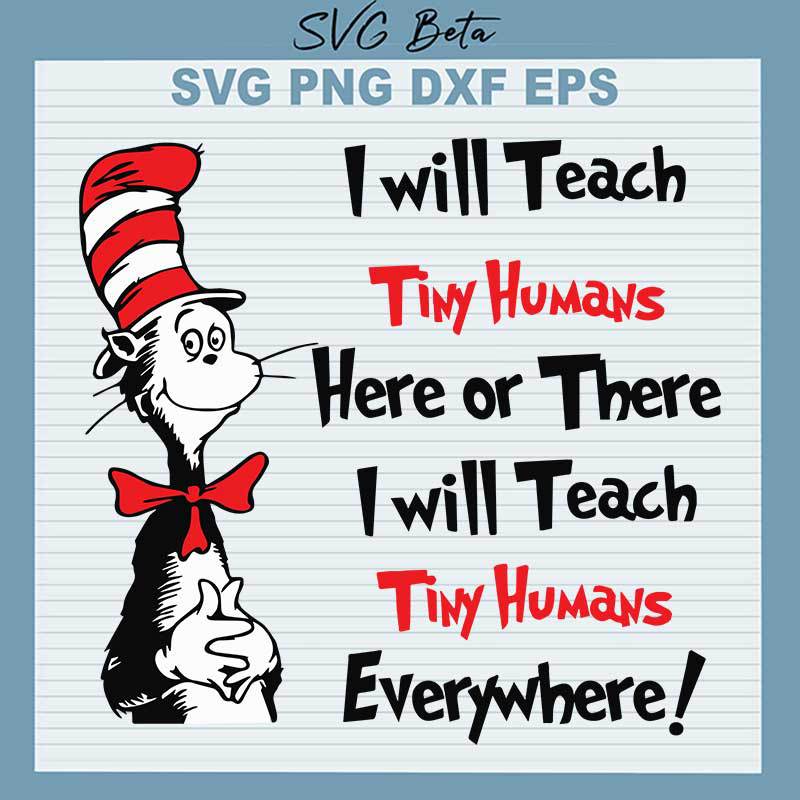 Dr Seuss I Will Teach Tiny Humans svg