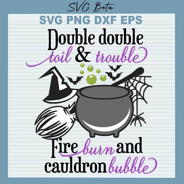 Double Double Toil And Trouble svg