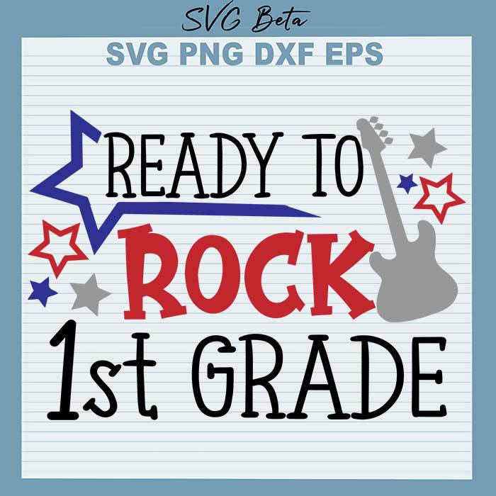Ready To Rock 1st Grade svg