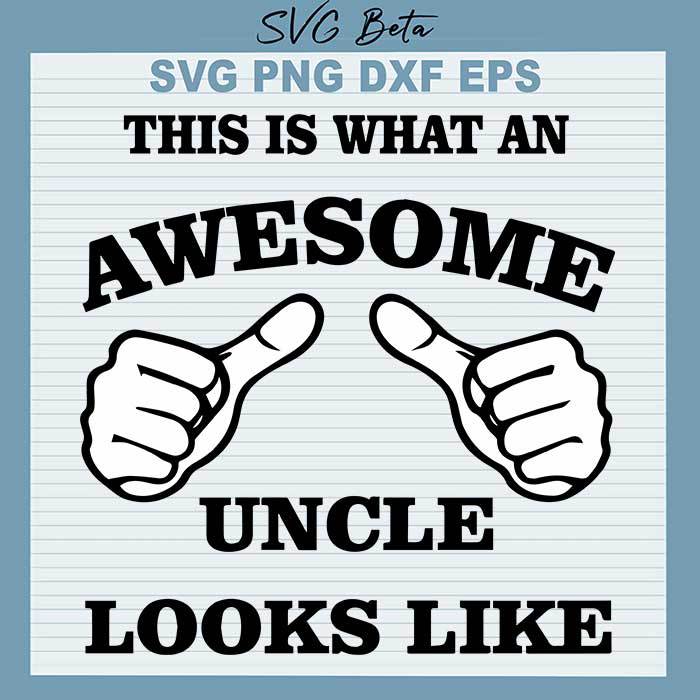 Awesome Uncle Looks Like svg