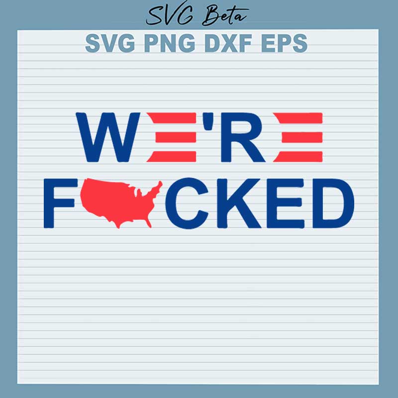were fucked biden svg