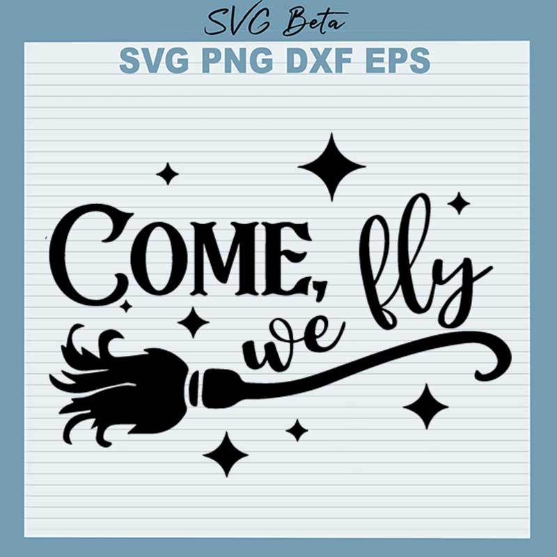 Come We Fly Witches Broom SVG