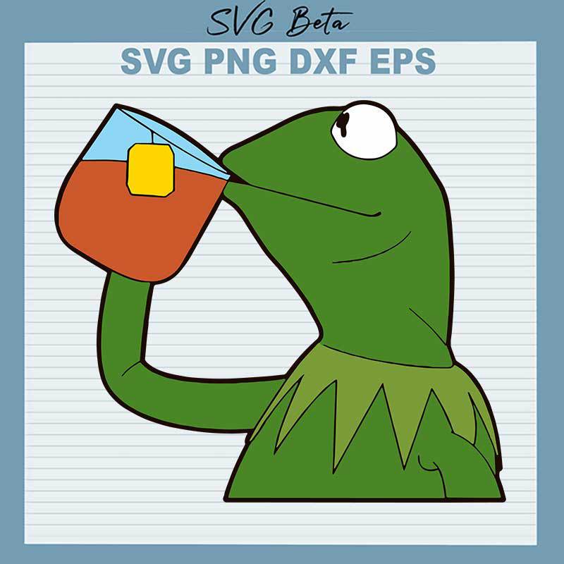 Kermit The Frog Tea Meme SVG
