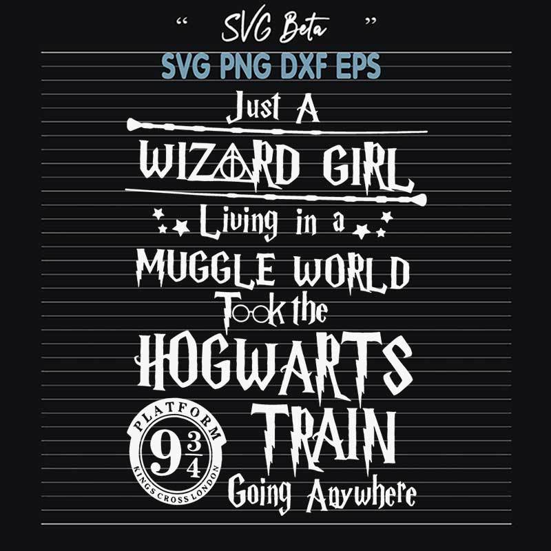 Just A Wizard Girl Took The Hogwarts Train SVG