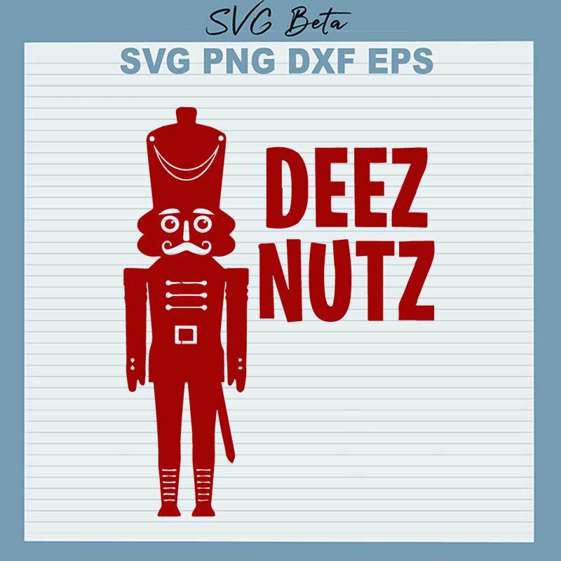 Deez Nuts Nutcracker SVG