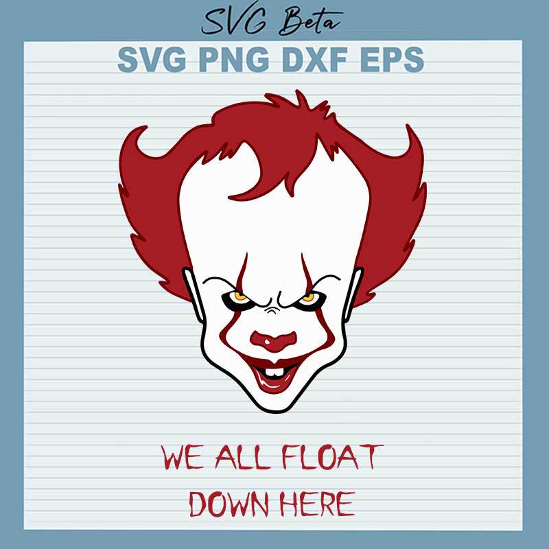 We All Float Down Here Pennywise SVG, Horror Pennywise SVG, Halloween SVG PNG DXF cut file