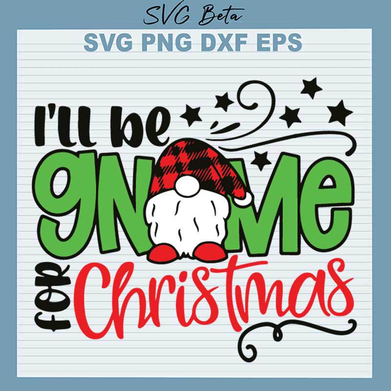 Grinch I Will Be Gnome Christmas SVG, I Will Be Gnome Christmas SVG, Grinch Gnome SVG PNG DXF cut file