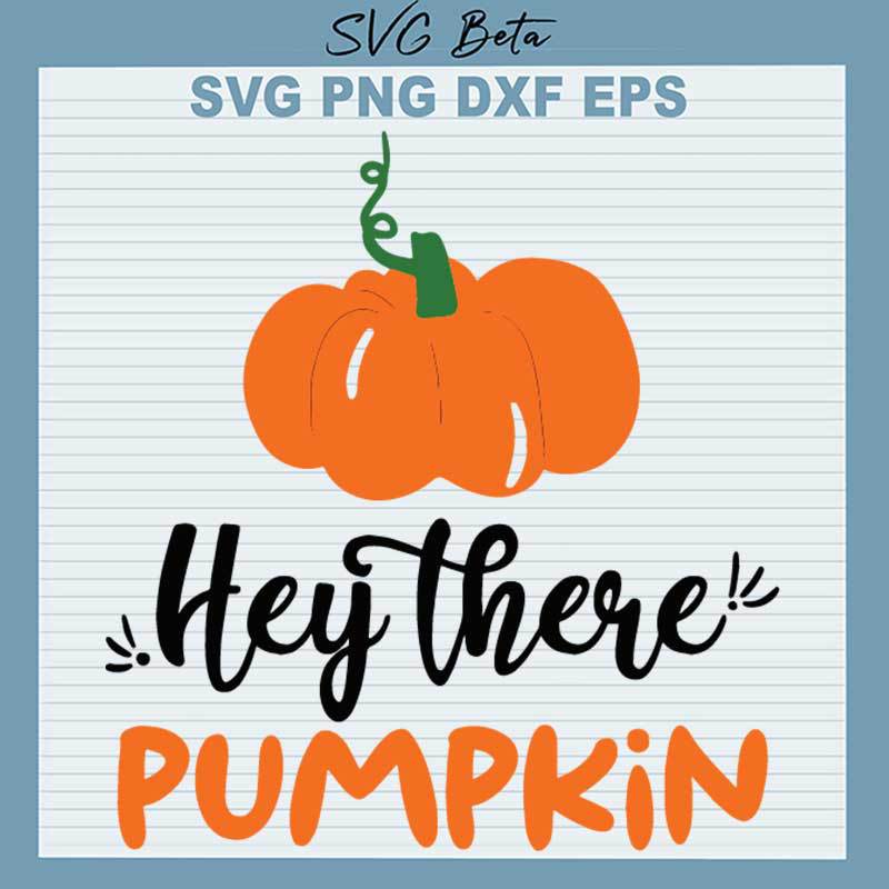 Hey There Pumpkin SVG