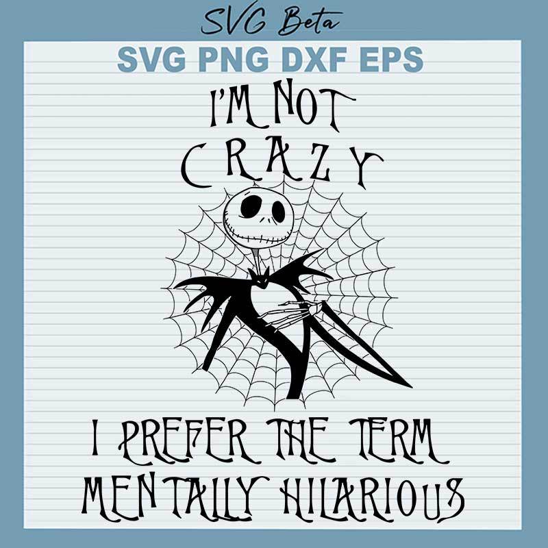 Skellington I'm Not Crazy SVG