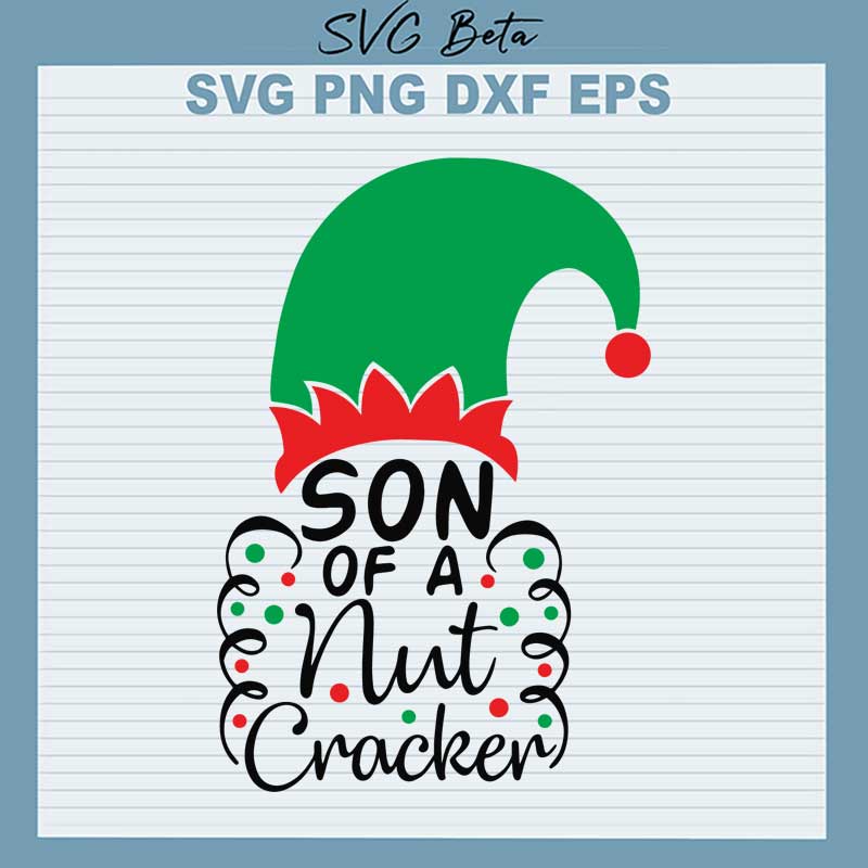 Son of a nut cracker svg