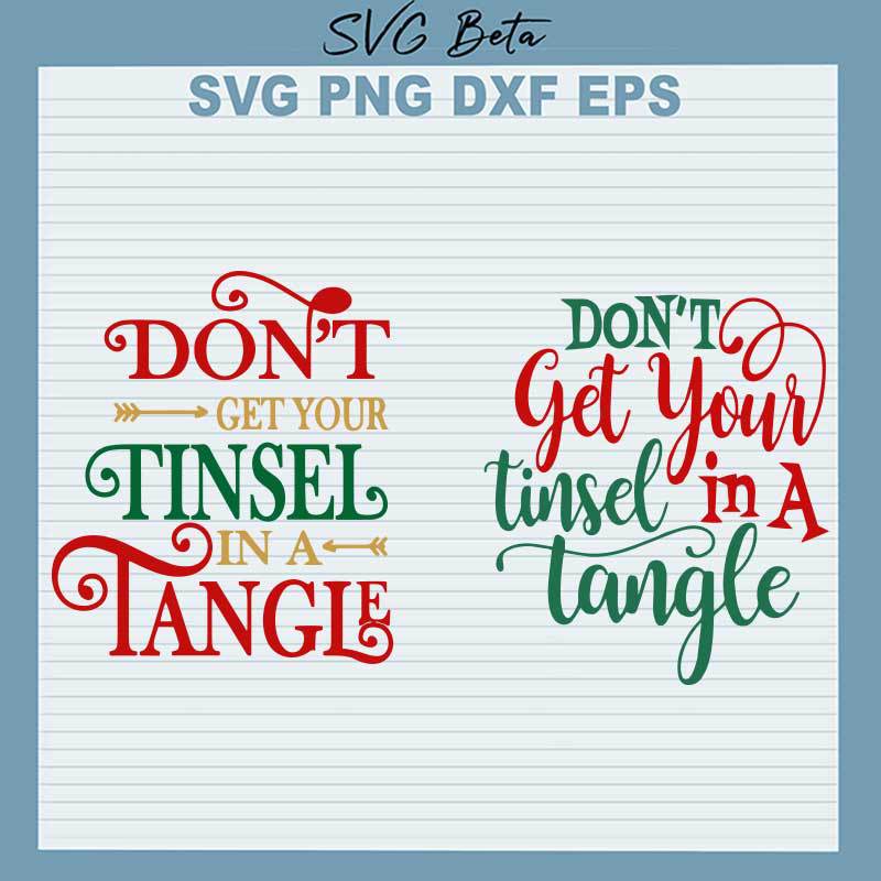 Don't get Your Tinsel In A Tangle SVG
