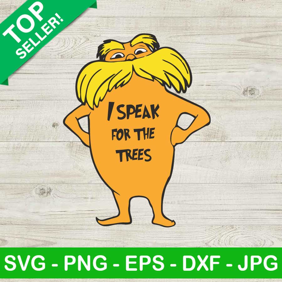 Lorax i speak for the trees svg, the lorax svg, dr seuss lorax svg, dr