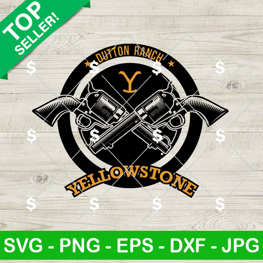 Yellowstone Dutton Ranch With Gun SVG, Yellowstone Dutton Ranch SVG, Cow Boy SVG PNG Digital Files