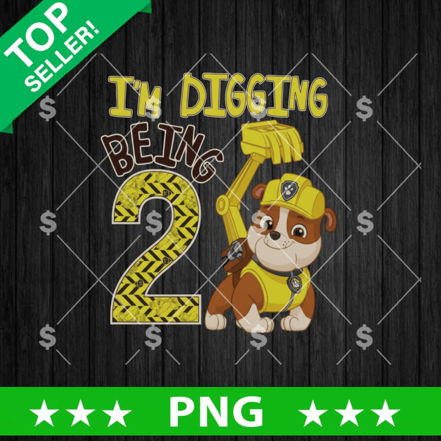 I'm Digging Being 2 Paw Patrol PNG