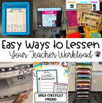 Easy Ways to Lessen Your Teacher Workload; managing teacher workload