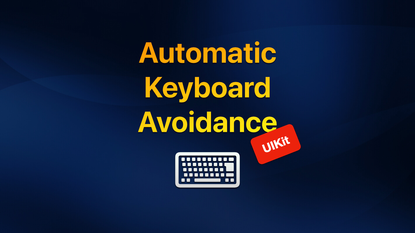 You are currently viewing Automatic Keyboard Avoidance for UIKit