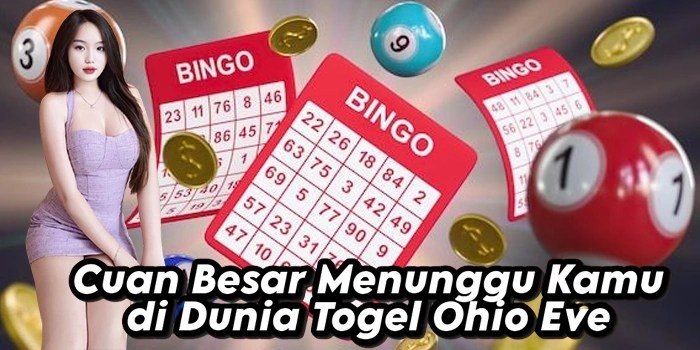 Cuan Besar Menunggu Kamu di Dunia Togel Ohio Eve
