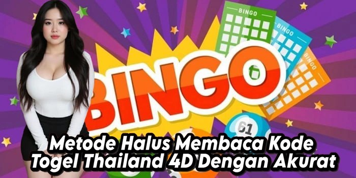 Metode Halus Membaca Kode Togel Thailand 4D Dengan Akurat