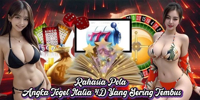 Rahasia Pola Angka Togel Italia 4D Yang Sering Tembus