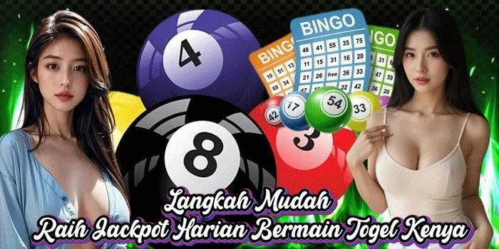Langkah Mudah Raih Jackpot Harian Bermain Togel Kenya Langkah Mudah Raih Jackpot Harian Bermain Togel Kenya