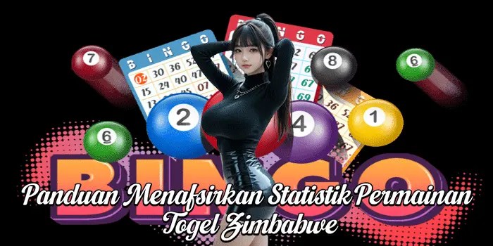 Panduan Menafsirkan Statistik Permainan Togel Zimbabwe