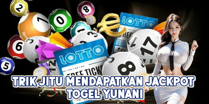 Trik Jitu Mendapatkan Jackpot Togel Yunani