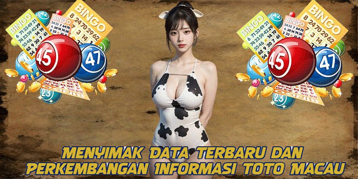 Menyimak Data Terbaru dan Perkembangan Informasi Toto Macau