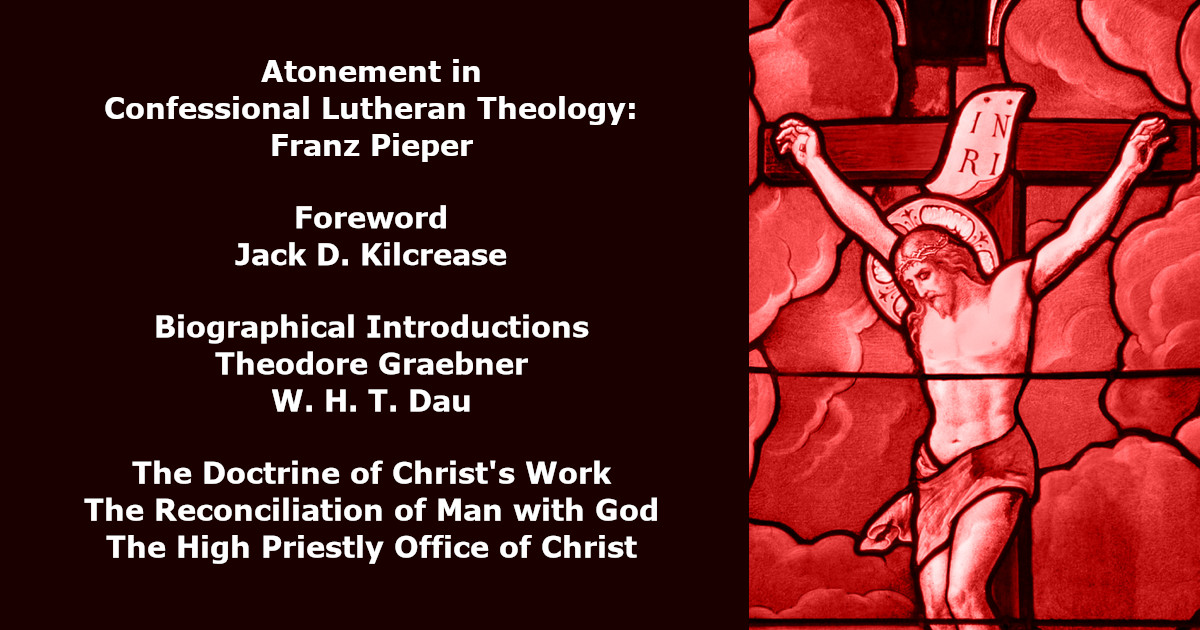 Atonement in Confessional Lutheran Theology: Franz Pieper