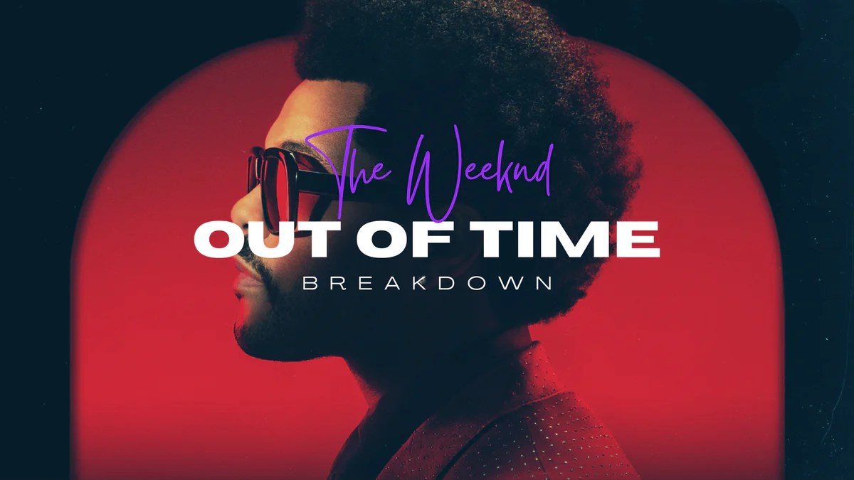 The Weeknd Out Of Time Breakdown Synth Ctrl