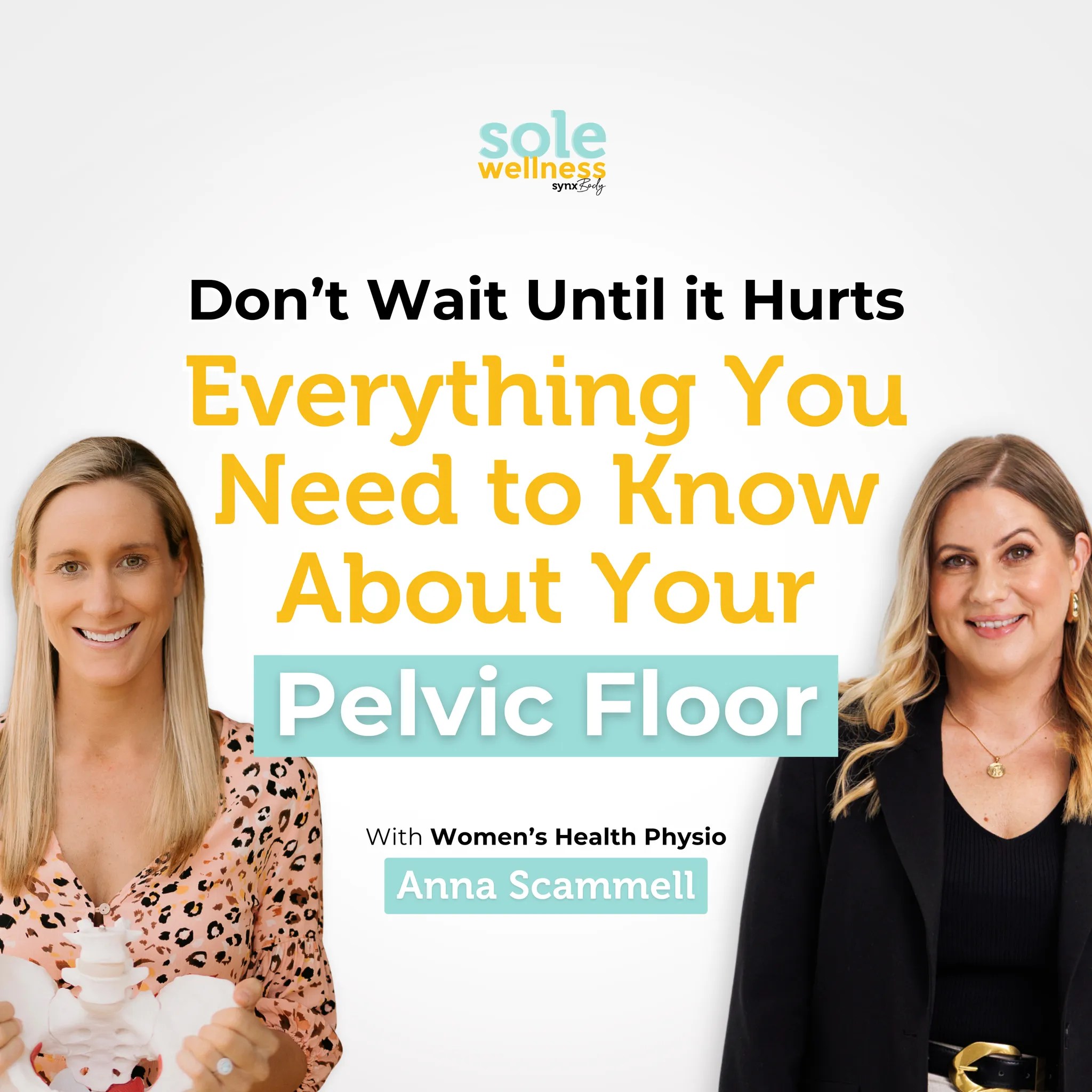 Don T Wait Until It Hurts Everything You Need To Know About Your Pelv