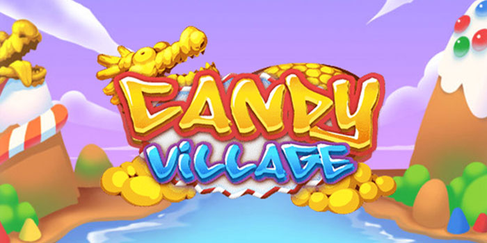 Strategi Ampuh Menang Besar Di Slot Candy Village