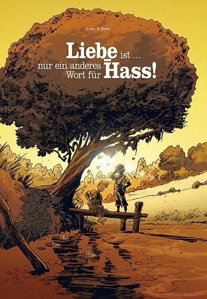 Liebe ist … nur ein anderes Wort für Hass