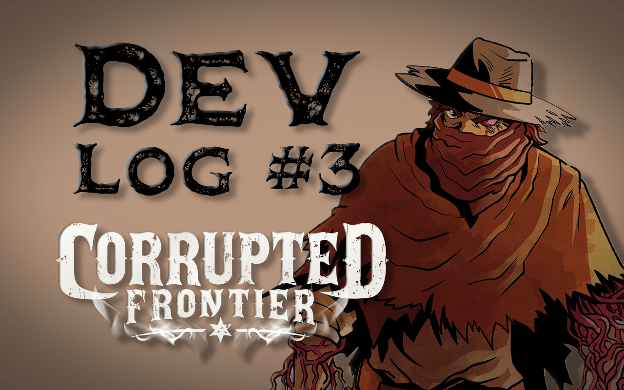 Dev Log #3 Corrupted Frontier