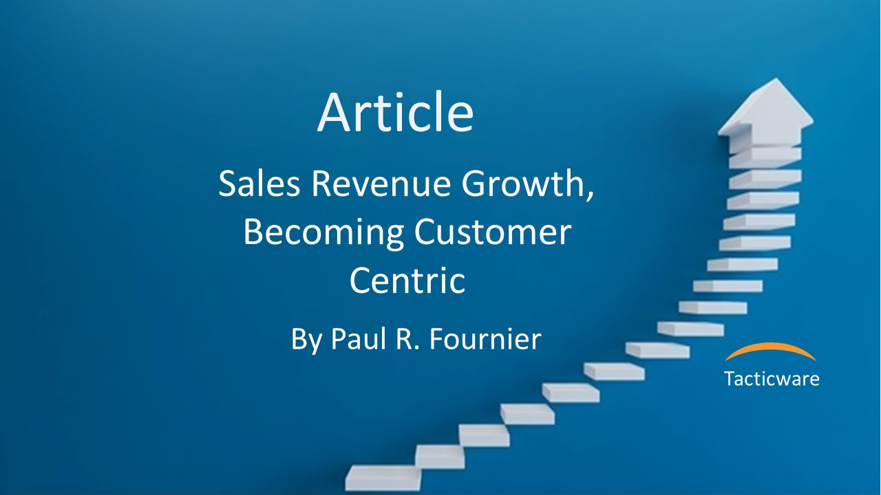 Featured image for “Sales Revenue Growth, Becoming Customer Centric”