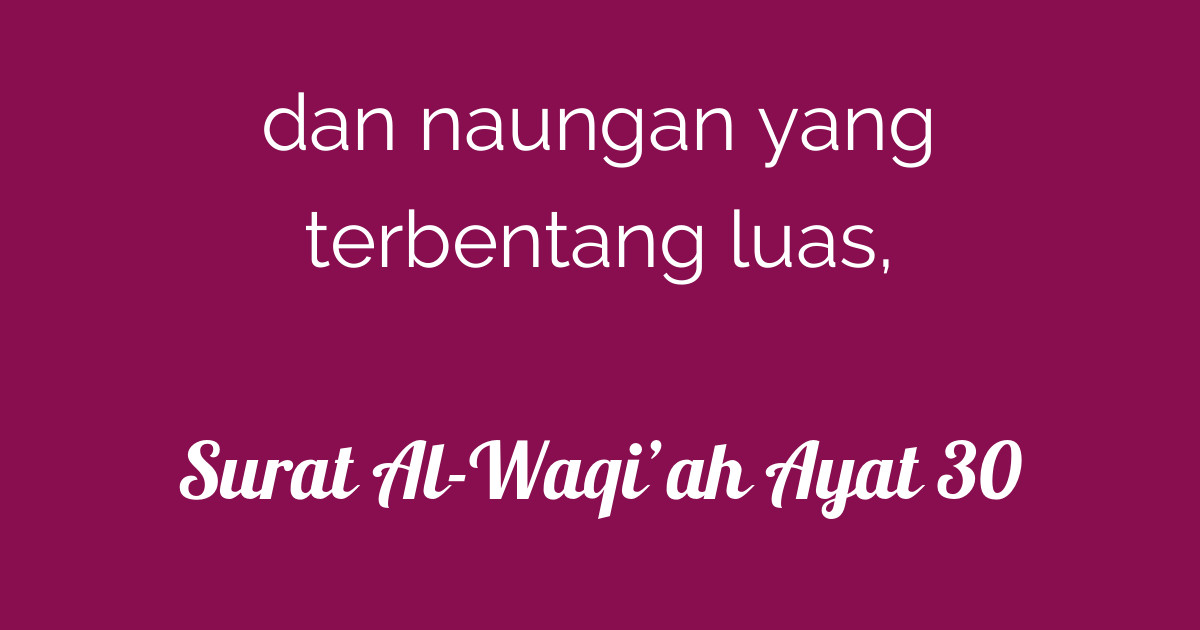 Surat al waqi'ah diturunkan sesudah surat thaa haa. Surat Al Waqi Ah Ayat 30 Tafsirq Com