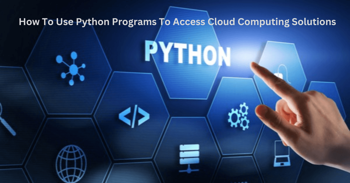 How To Use Python Programs To Access Cloud Computing Solutions, How To <strong>Use Python Programs To Access Cloud Computing Solutions</strong>, TAGUAS SIDE HUSTLES How To Use Python Programs To Access Cloud Computing Solutions, TAGUAS SIDE HUSTLES